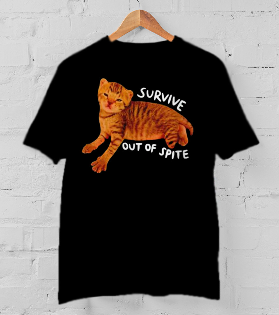 Survive Out Of Spite Cat T-Shirt