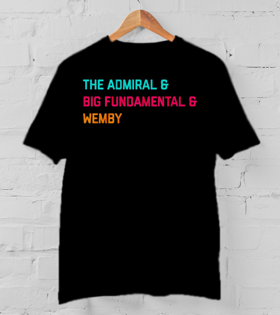 The Admiral And Big Fundamental And Wemby Basketball Legends T-Shirt