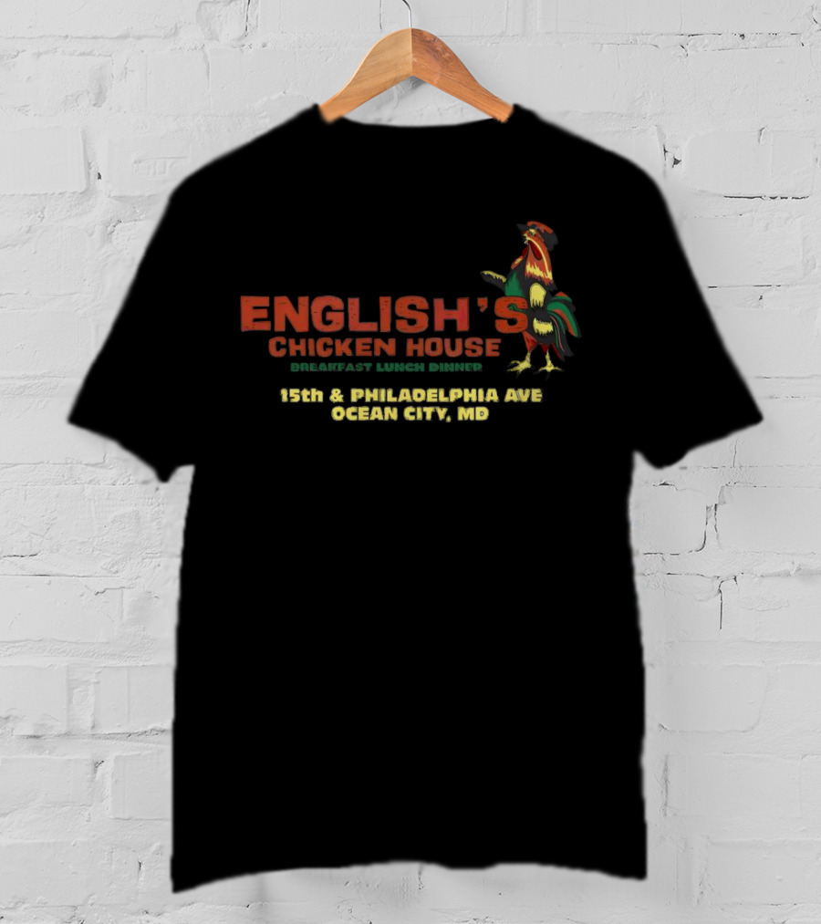 ENGLISH'S Chicken House Breakfast Lunch Dinner 15th And Philadelphia Ave Ocean City MD T-Shirt