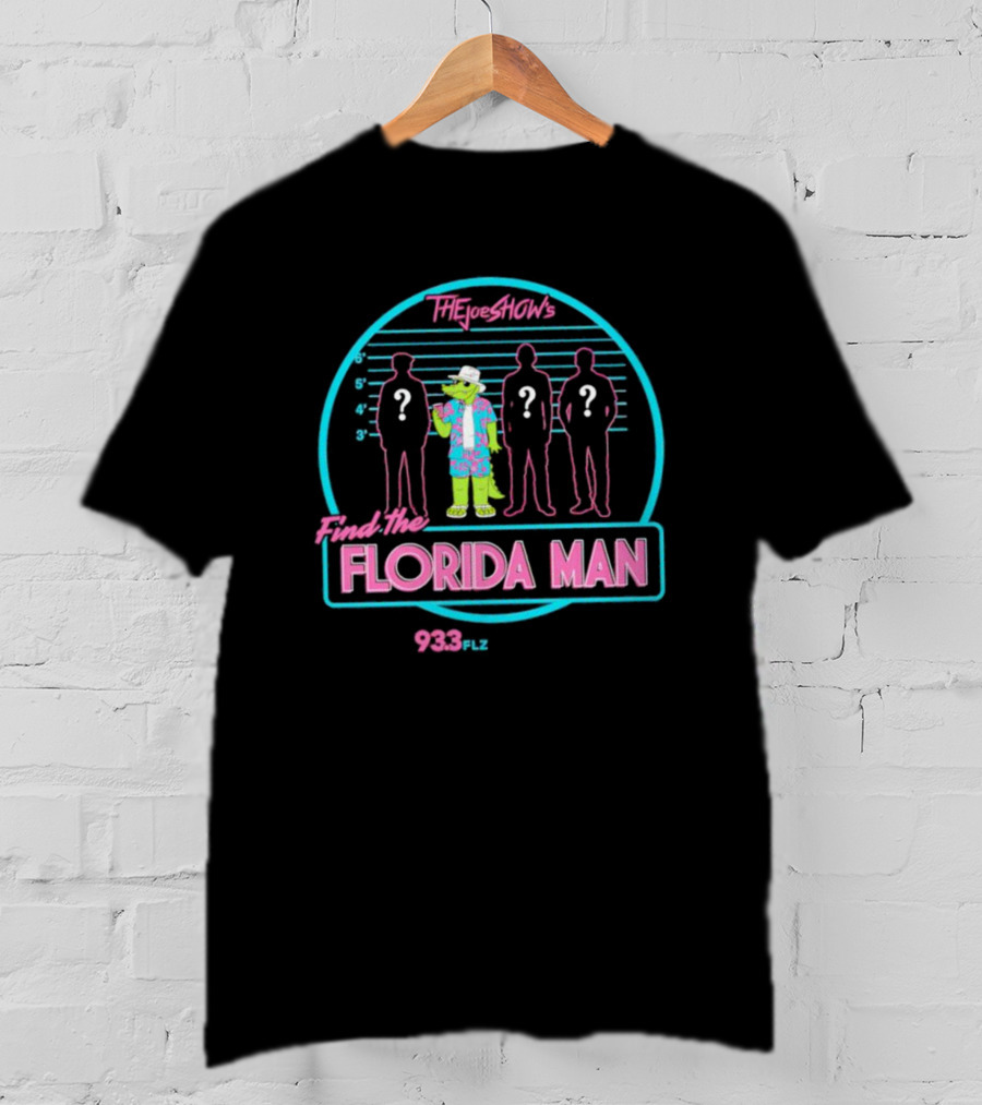 THE Joe SHOW's Find The Florida Man 933 FLZ T-Shirt