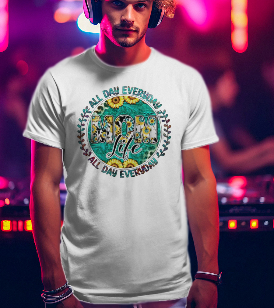 All Day Everyday Mom Life Sunflower Circle T-Shirt