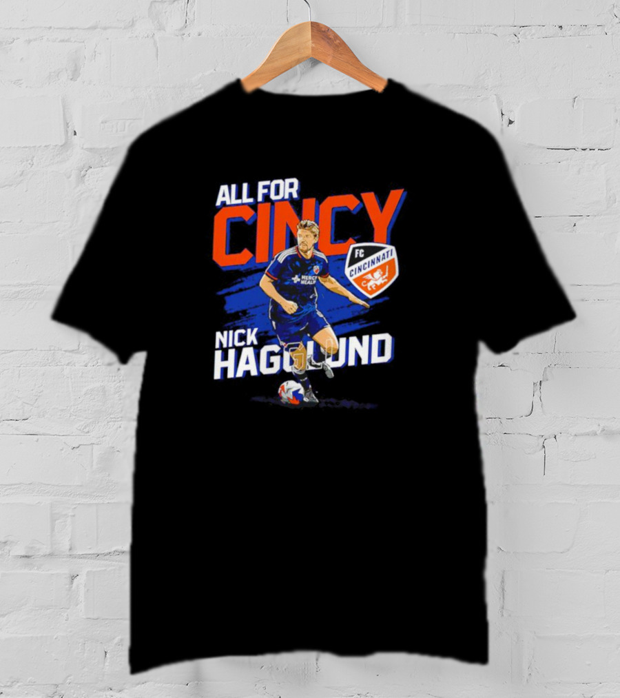 All For Cincy Nick Hagglund FC Cincinnati T-Shirt