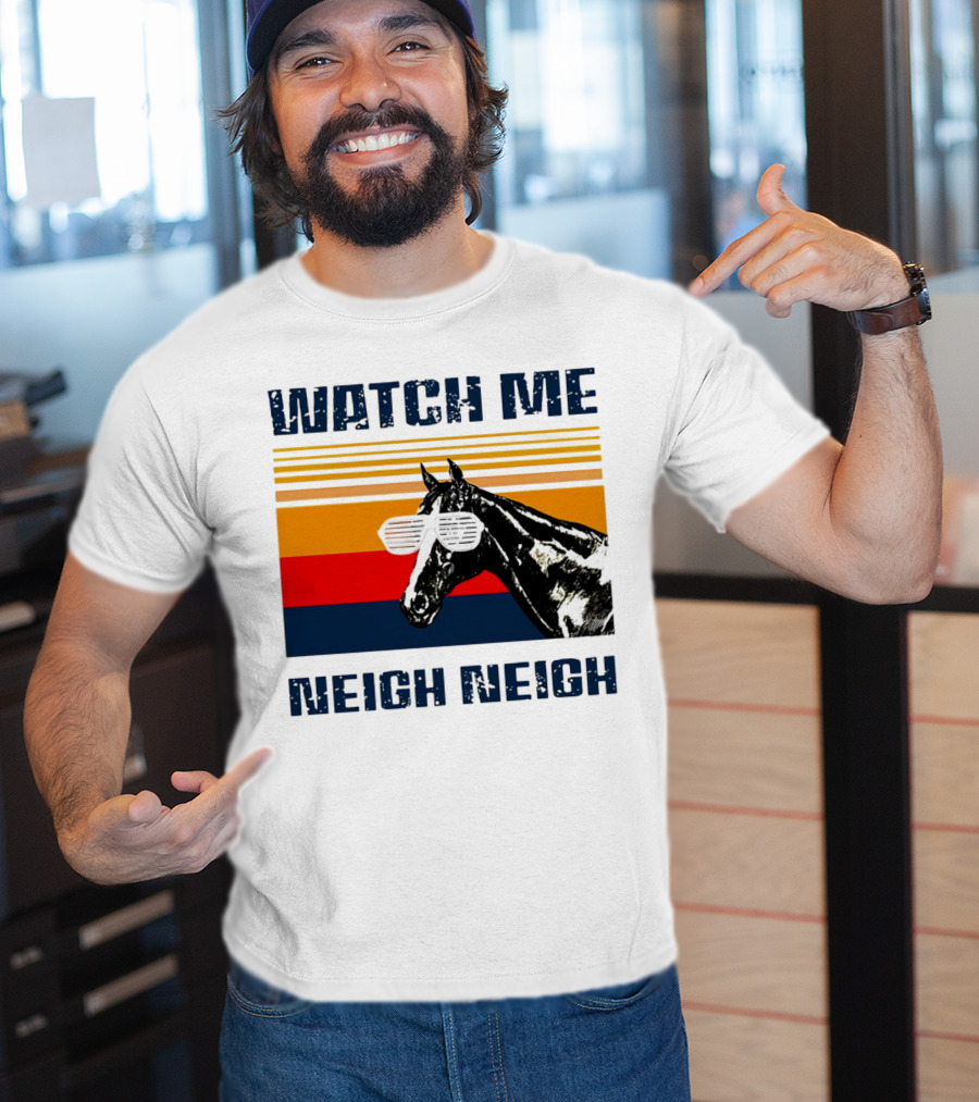 Watch Me Neigh Neigh Vintage Retro Horse Sunglasses T-Shirt