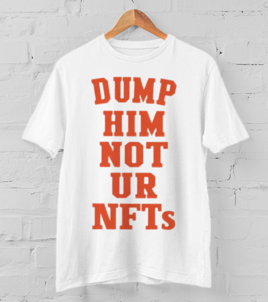 Dump Him Not Ur NFTs Retro Block Letter T-Shirt