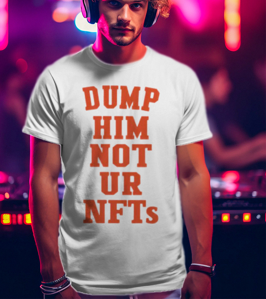 Dump Him Not Ur NFTs Retro Block Letter T-Shirt