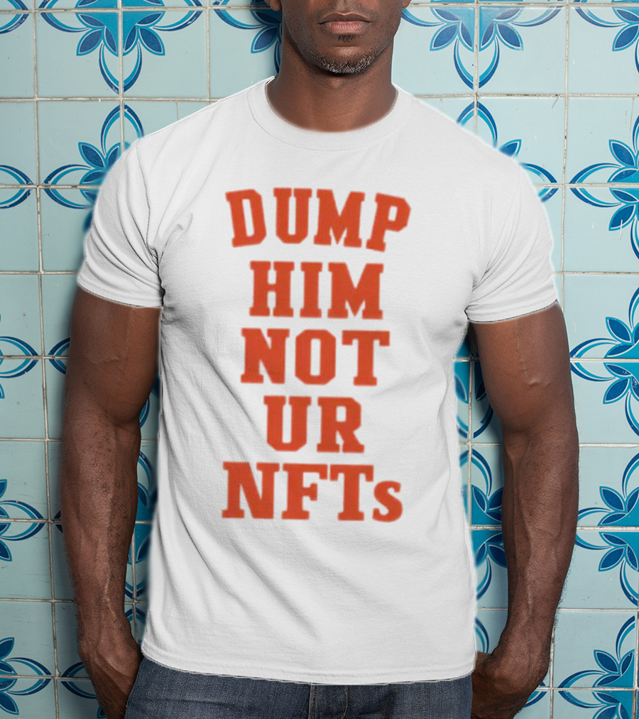 Dump Him Not Ur NFTs Retro Block Letter T-Shirt