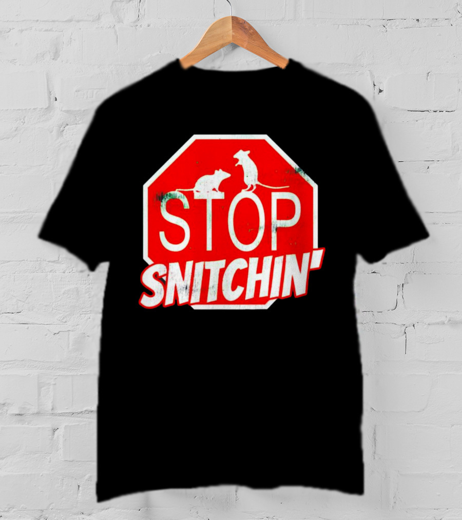 STOP Snitchin' Rat Sign T-Shirt