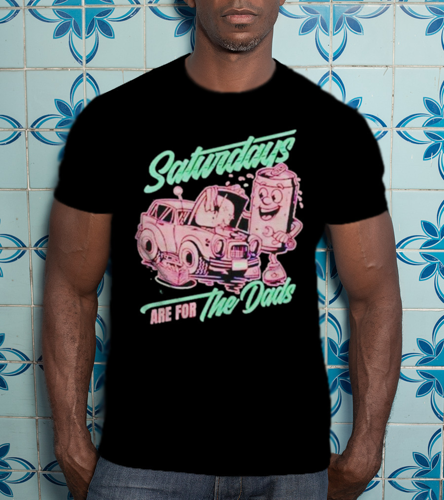 Saturdays Are For The Dads Retro Car And Soda Can Guy T-Shirt