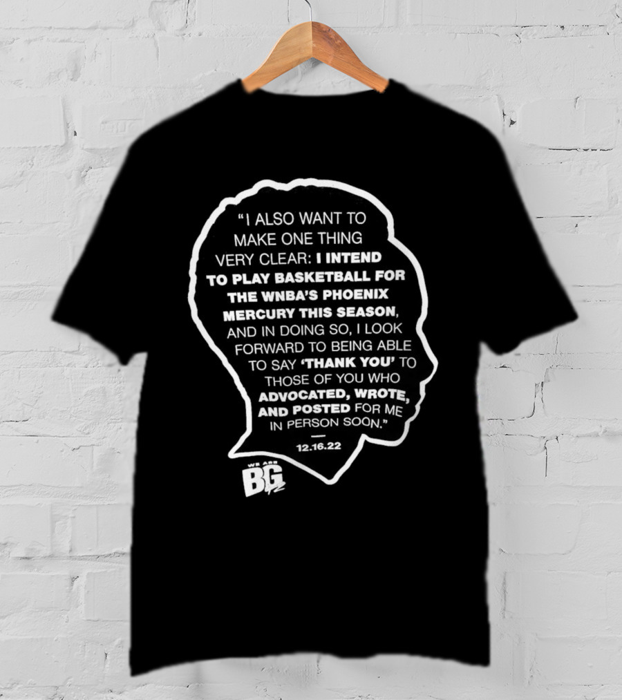 I Intend To Play Basketball For The WNBA's Phoenix Mercury This Season Thank You Advocated Wrote And Posted 12.16.22 T-Shirt