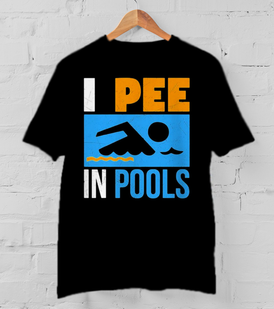 I Pee In Pools Funny Swimming Swimmer Iconic Humor T-Shirt