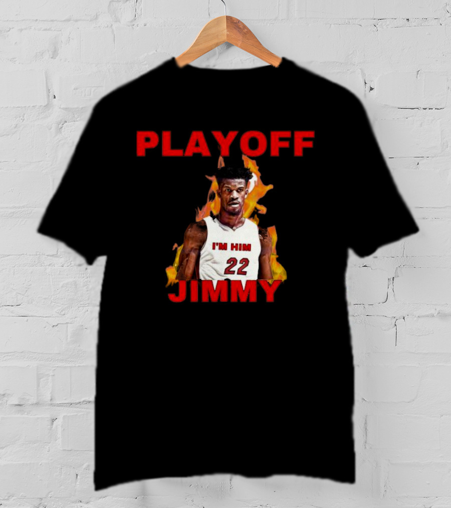 Playoff Jimmy I Am Him 22 T-Shirt