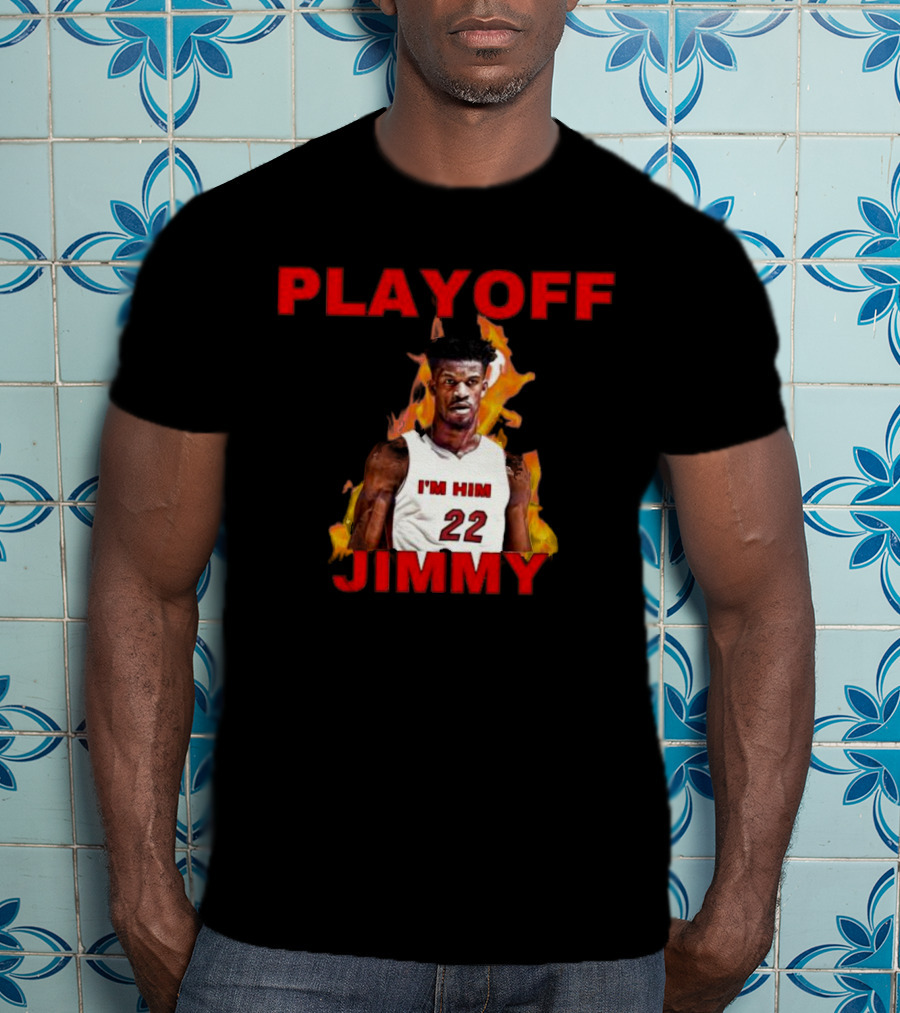 Playoff Jimmy I Am Him 22 T-Shirt