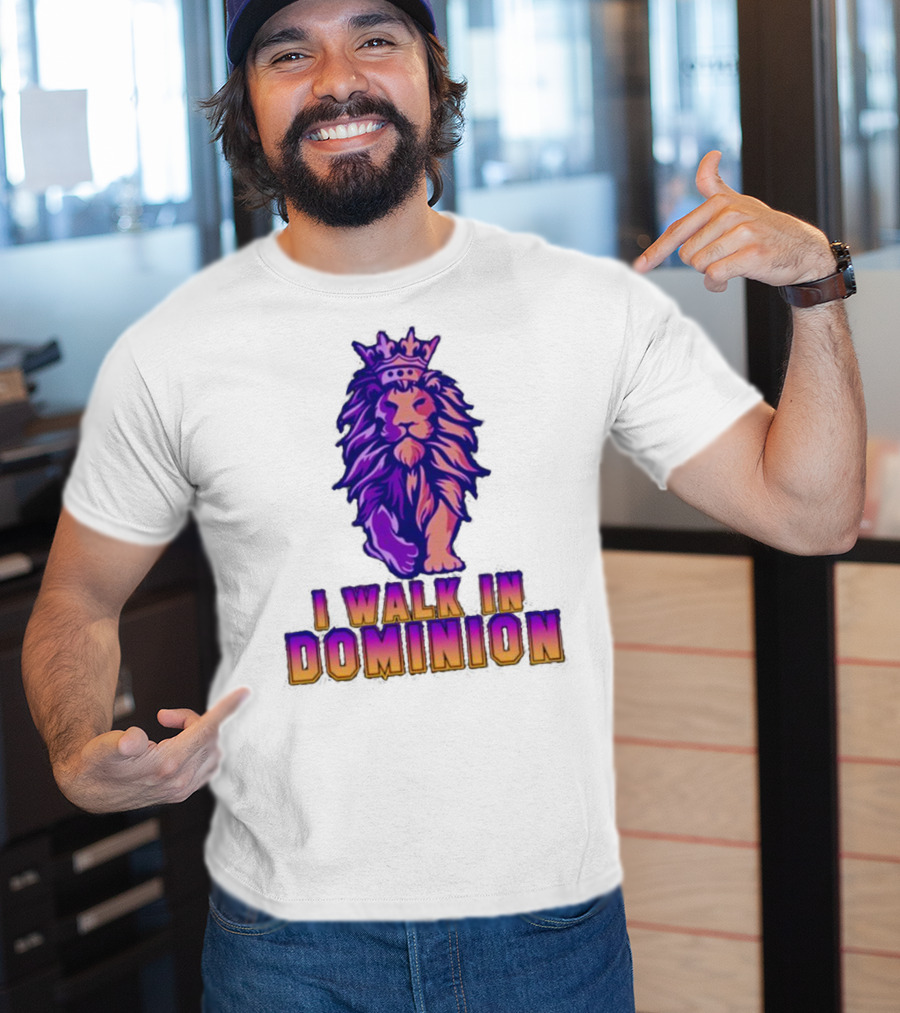 I Walk In Dominion Crowned Lion T-Shirt