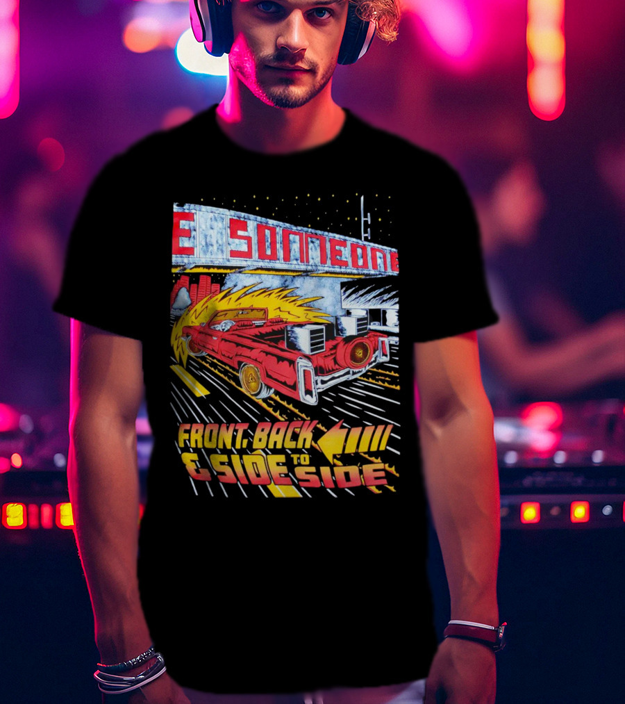 Slab Someone Front Back And Side To Side Car With Flames T-Shirt