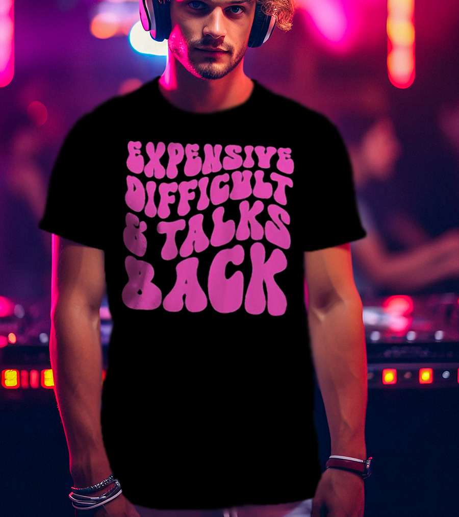 Expensive Difficult And Talks Back Retro Groovy Pink T-Shirt