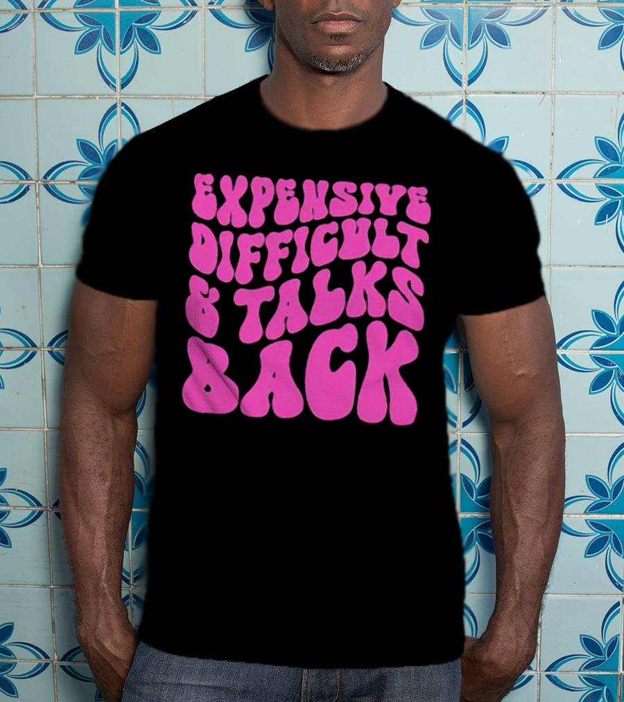 Expensive Difficult And Talks Back Retro Groovy Pink T-Shirt
