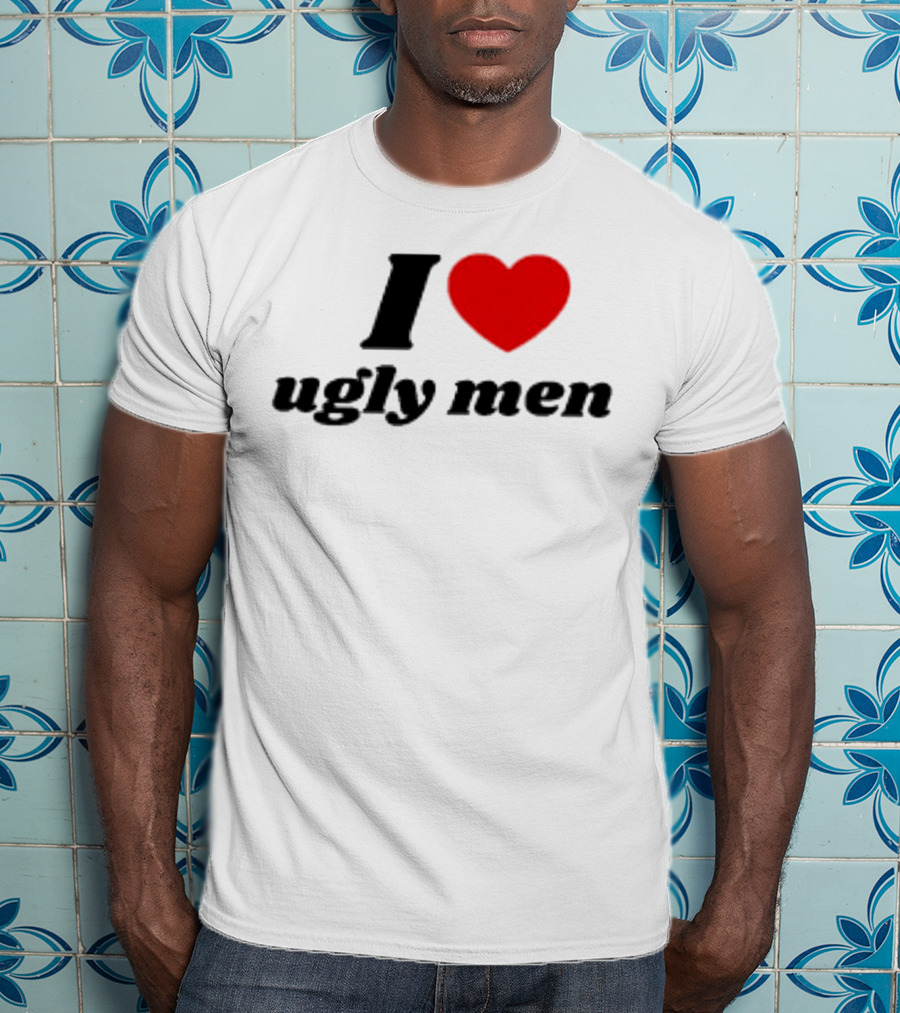 I Love Ugly Men Plus Heart T-Shirt
