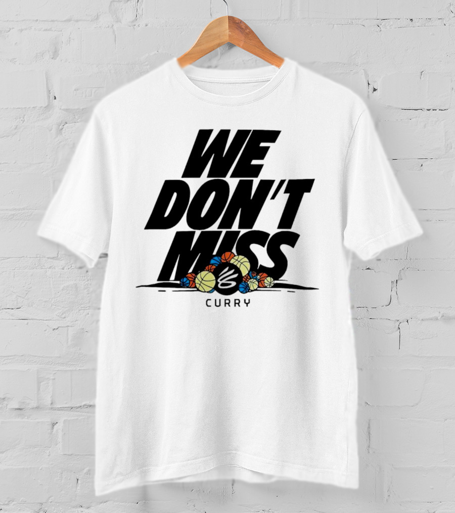 Stephen Curry We Don’t Miss Basketball Collection T-Shirt