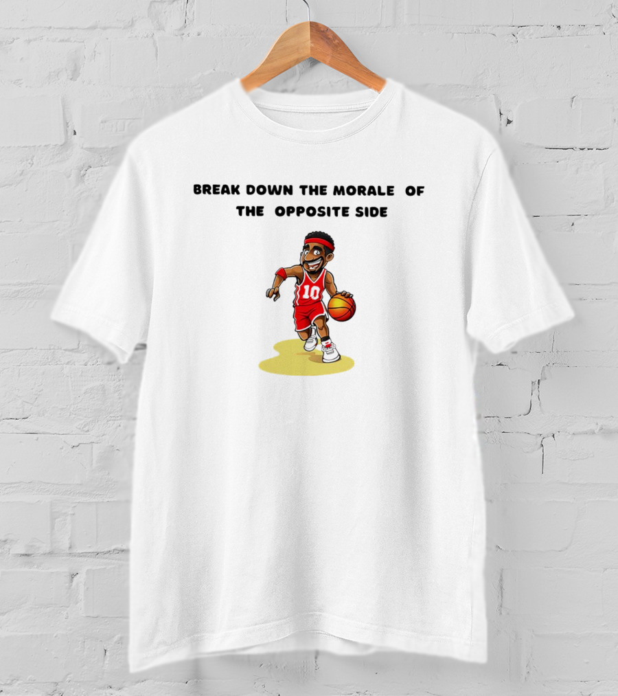 Break Down The Morale Of The Opposite Side Basketball Player In Red Jersey With Ball T-Shirt