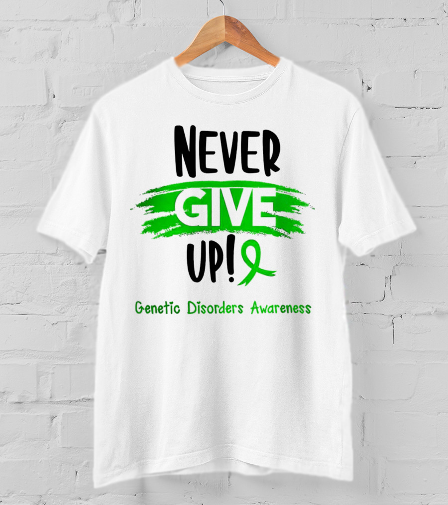 Never Give Up Genetic Disorders Awareness Ribbon T-Shirt