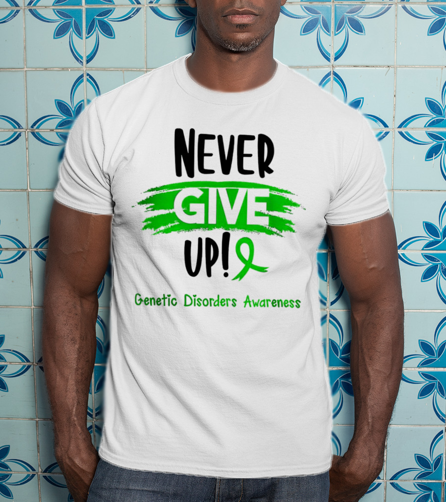 Never Give Up Genetic Disorders Awareness Ribbon T-Shirt