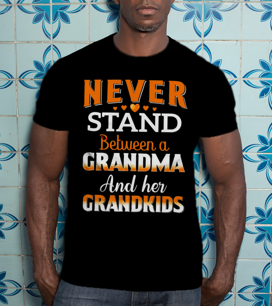 Never Stand Between A Grandma And Her Grandkids Heart T-Shirt