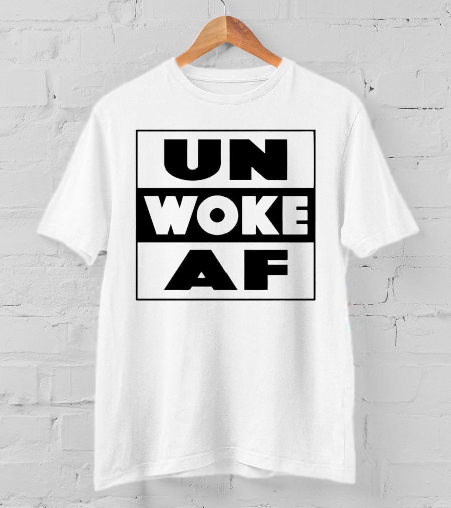 UN WOKE AF T-Shirt