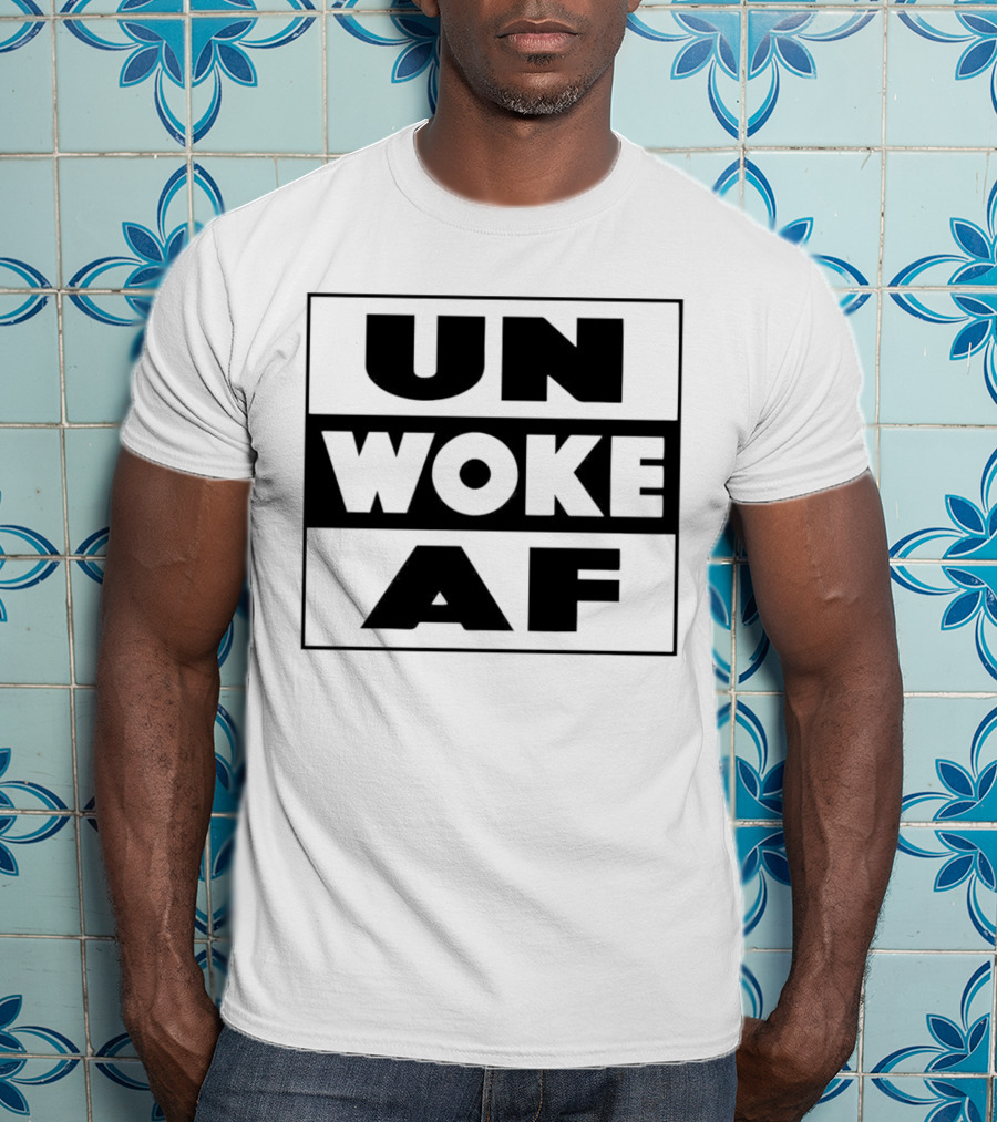 UN WOKE AF T-Shirt