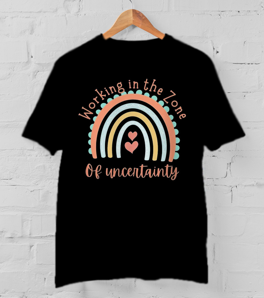 Working In The Zone Of Uncertainty Rainbow Heart T-Shirt