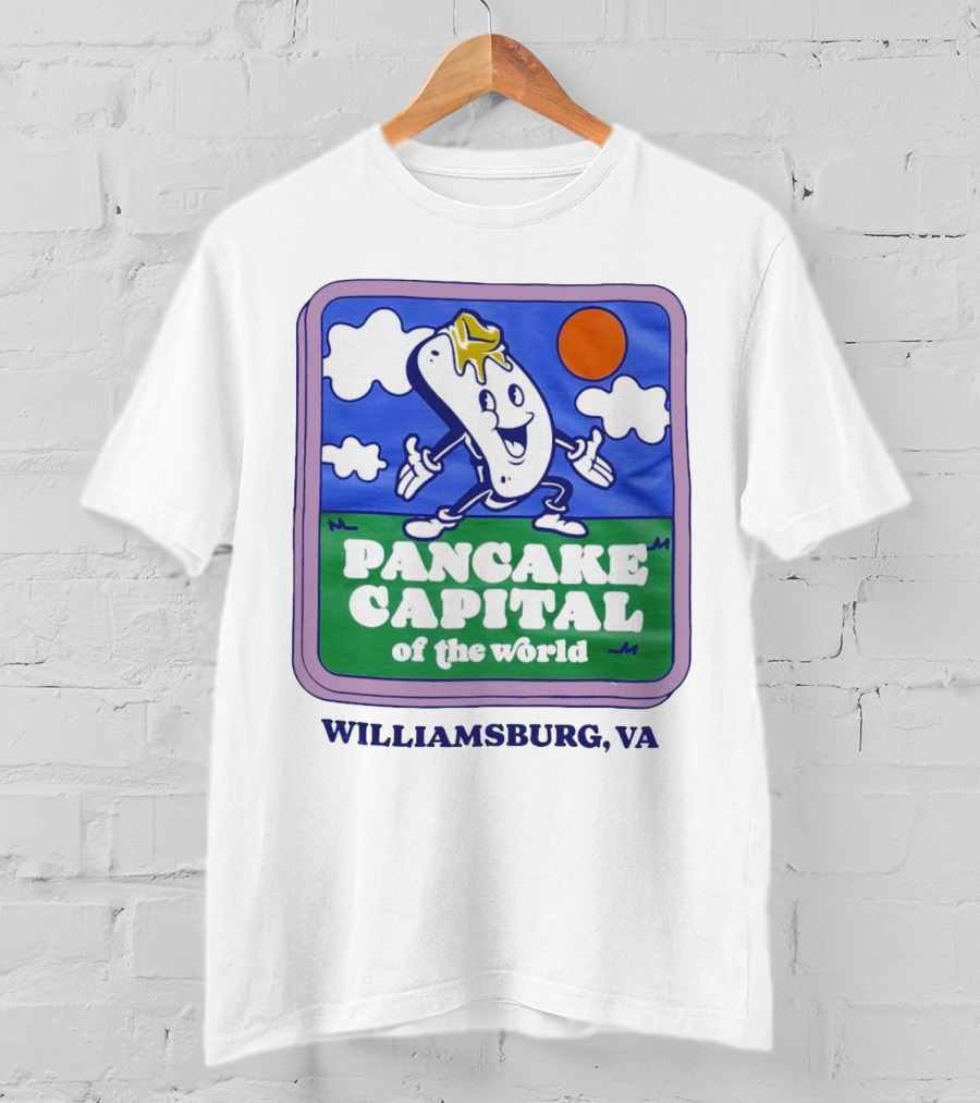 Pancake Capital Of The World Williamsburg VA T-Shirt