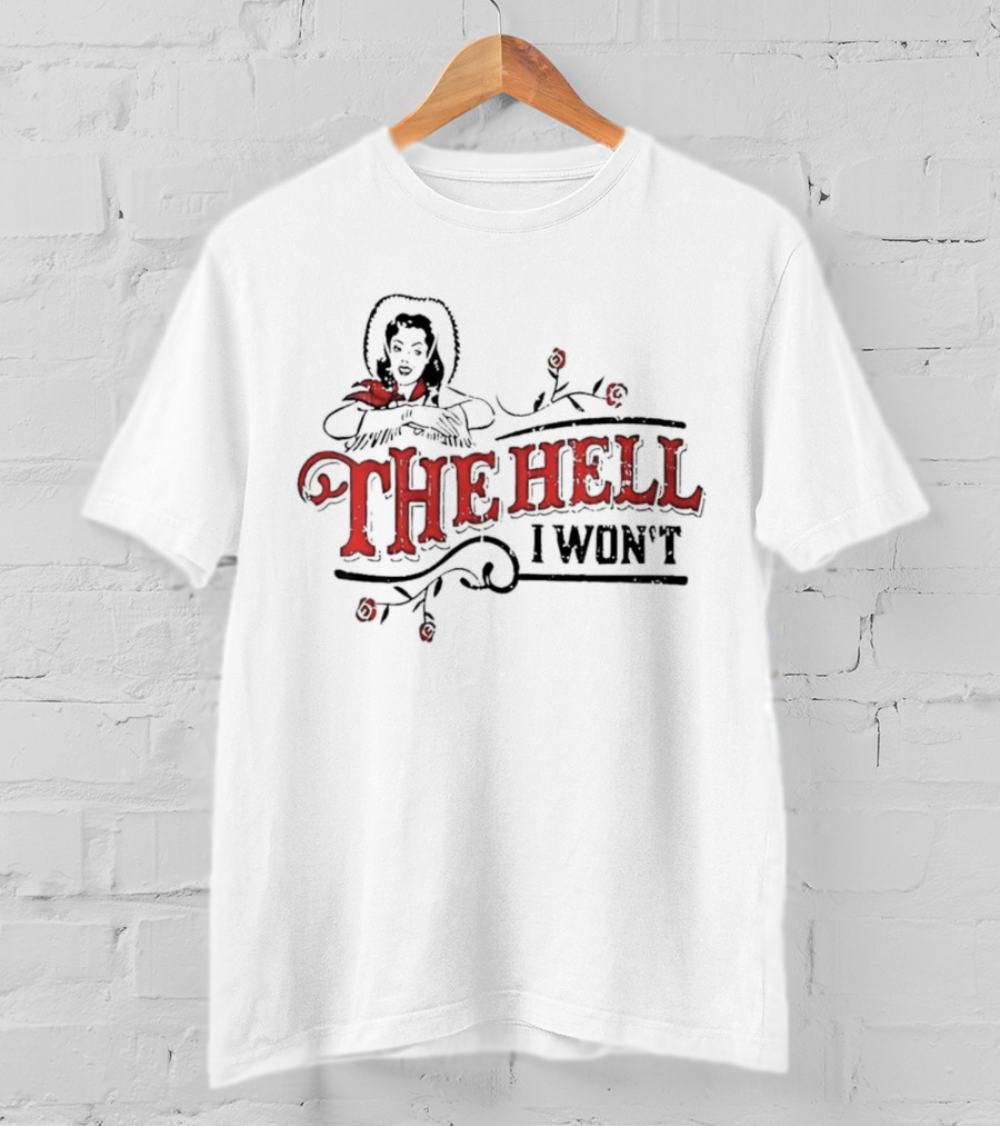 Women’s The Hell I Won’t Retro Cowgirl And Roses T-Shirt