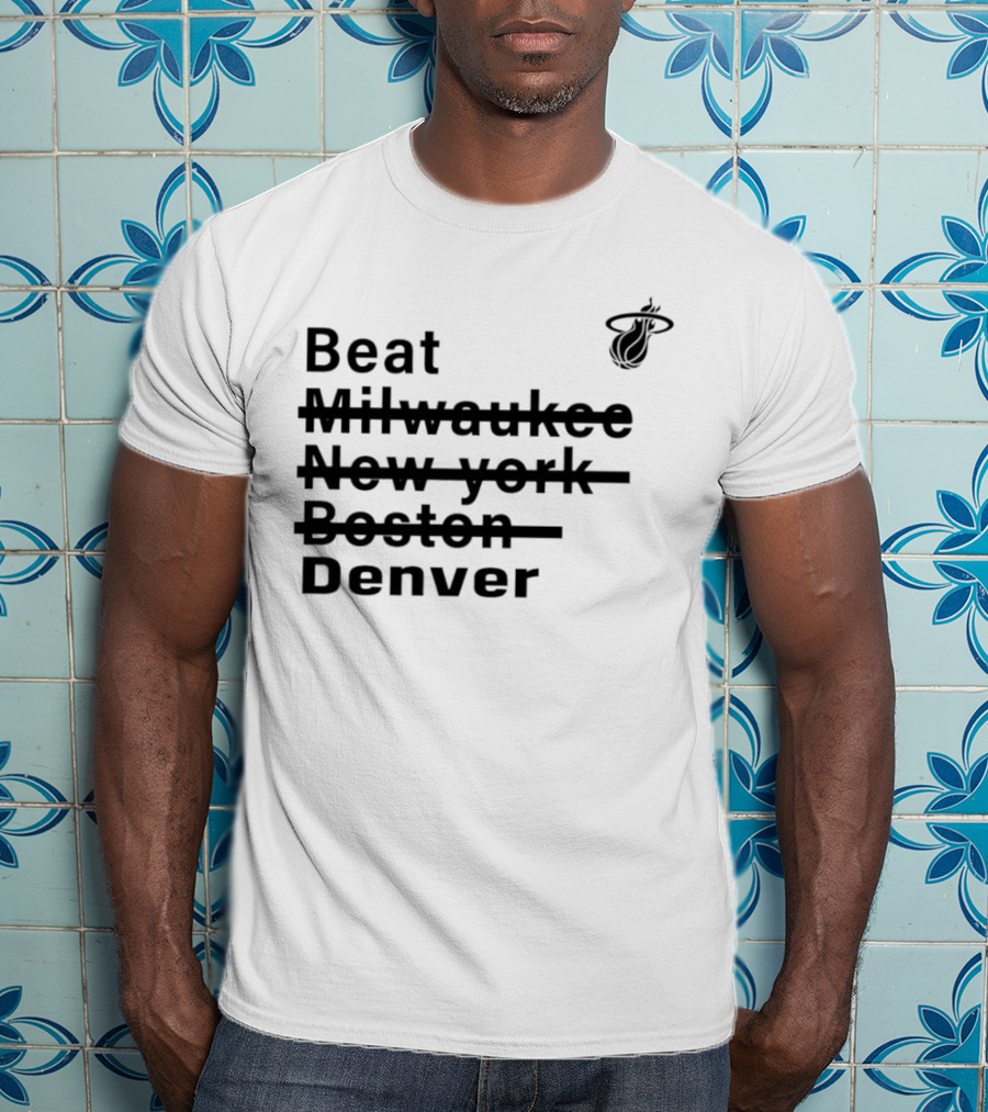 Beat Milwaukee New York Boston Denver Miami Basketball Playoffs Journey T-Shirt