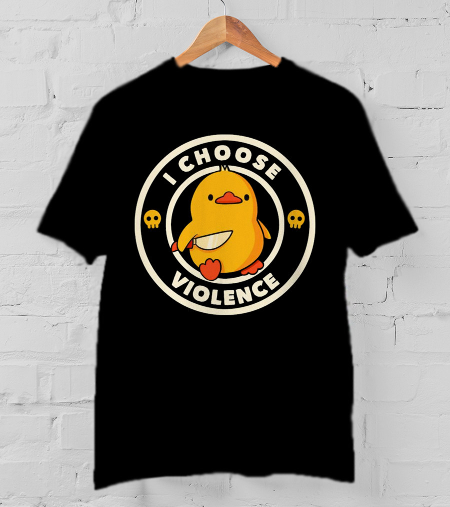 I Choose Violence Duck Knife Skulls T-Shirt