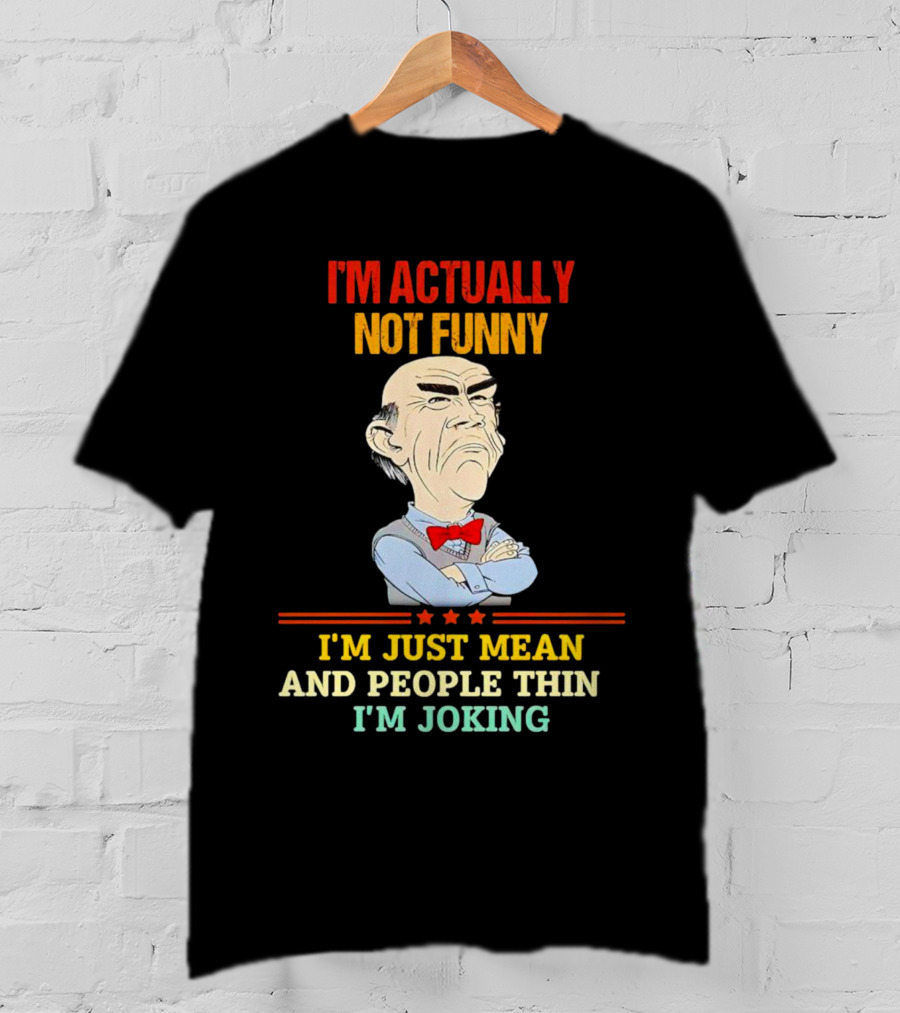 I'm Actually Not Funny I'm Just Mean And People Think I'm Joking Grumpy Bow Tie Cartoon T-Shirt