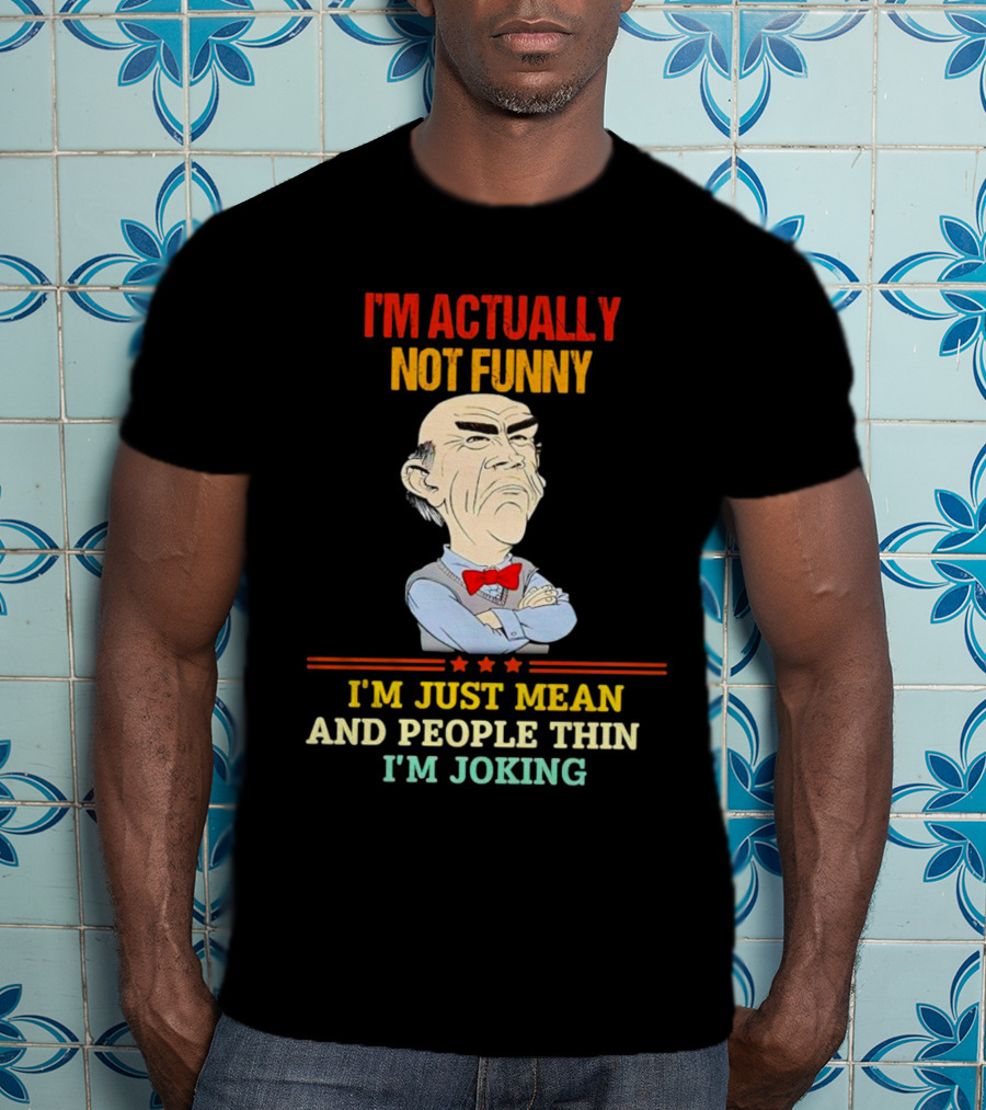 I'm Actually Not Funny I'm Just Mean And People Think I'm Joking Grumpy Bow Tie Cartoon T-Shirt