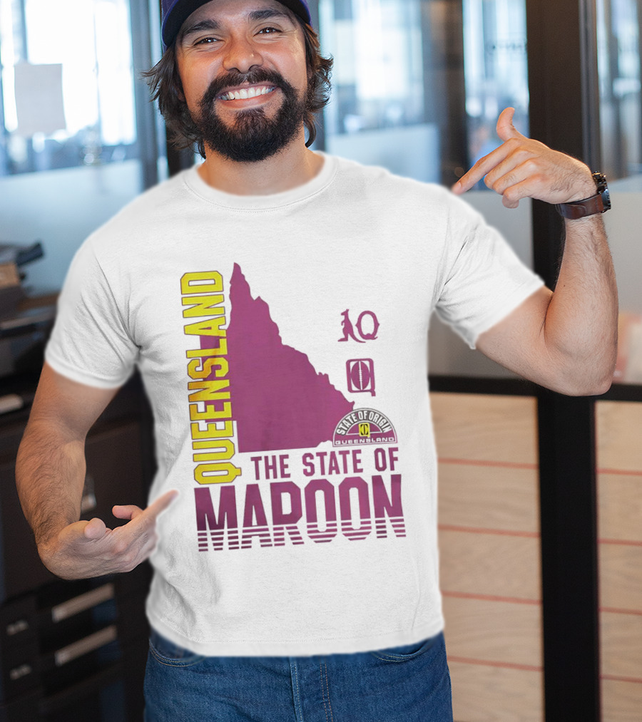 Queensland The State Of Maroon T-Shirt
