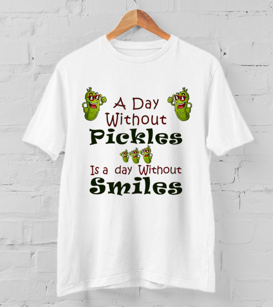 A Day Without Pickles Is A Day Without Smiles Fun Cartoon Pickles T-Shirt