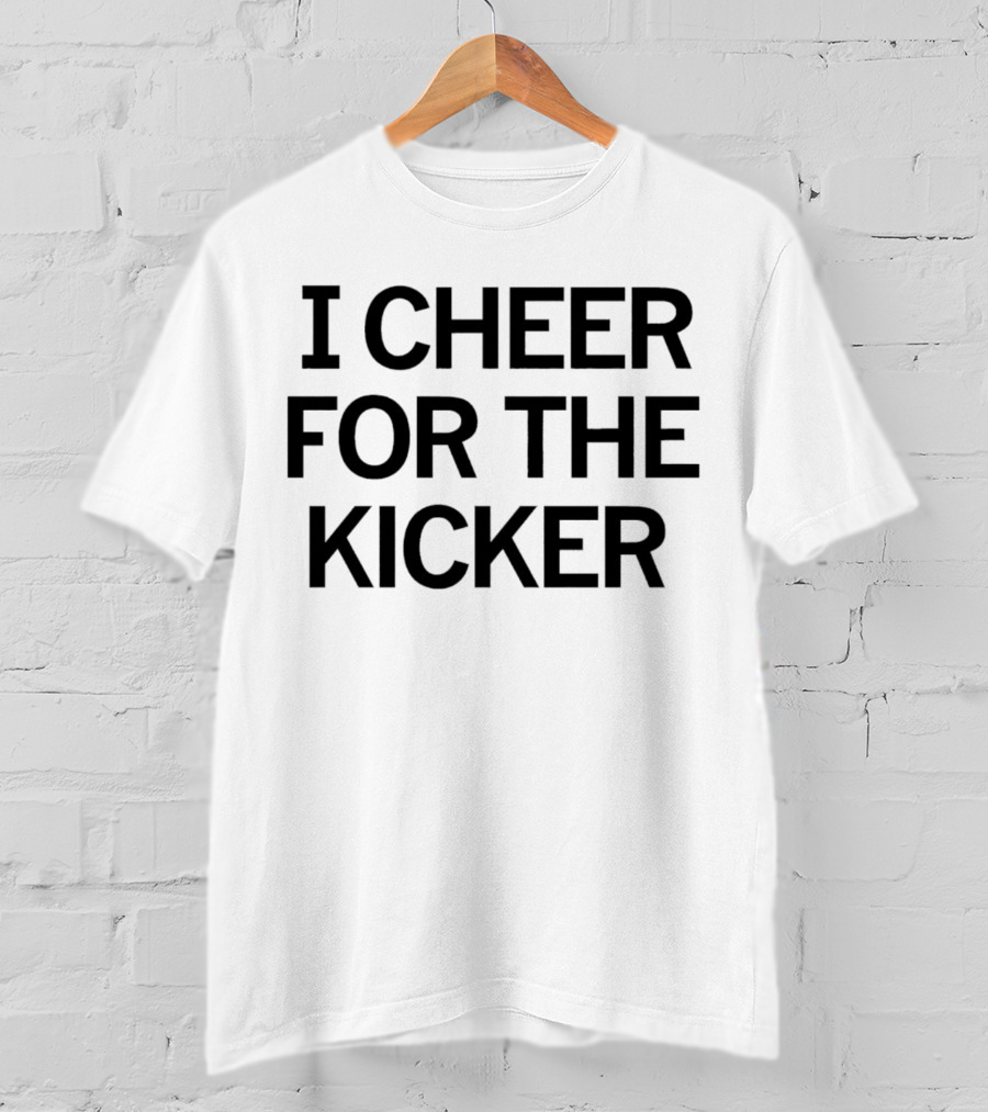 I Cheer For The Kicker Football Supporter's T-Shirt