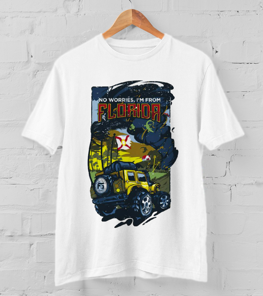 No Worries I'm From Florida Off-Road Adventure Jeep Tornado T-Shirt