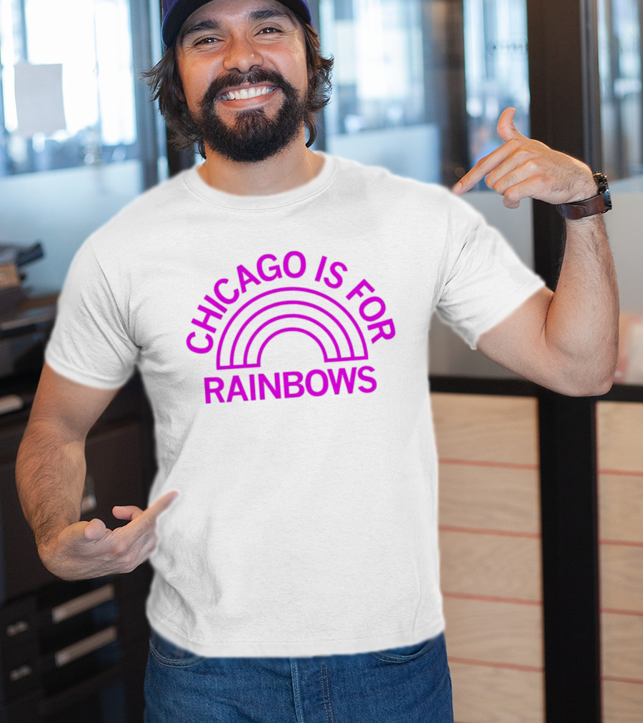 Chicago Is For Rainbows T-Shirt