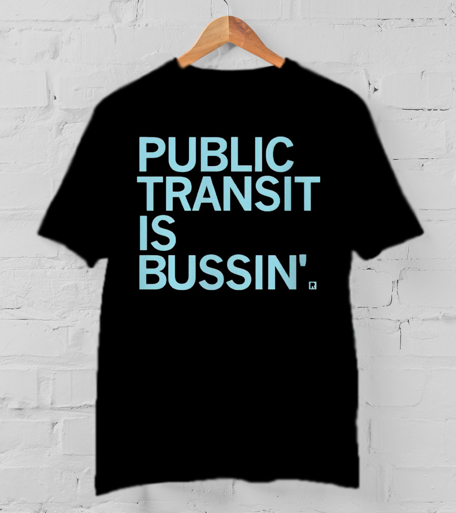 Public Transit Is Bussin' Fun Urban Lifestyle Trend T-Shirt