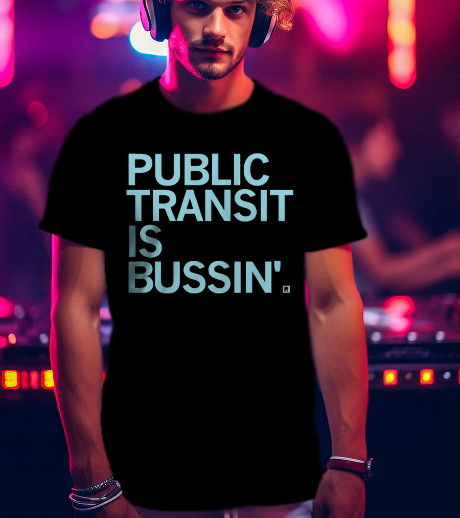 Public Transit Is Bussin' Fun Urban Lifestyle Trend T-Shirt