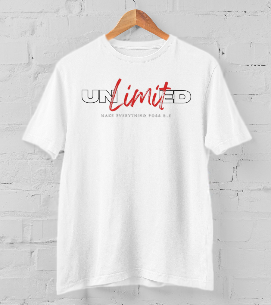 UNLIMITED Limit Make Everything Possible T-Shirt