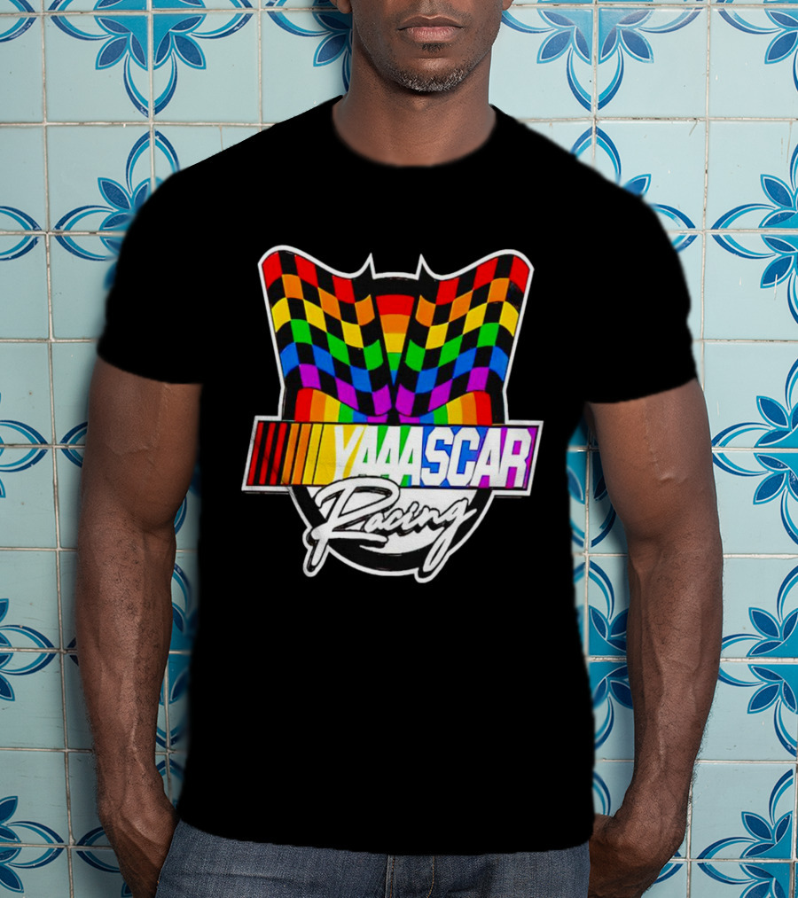 Yaaascar Racing NASCAR Gay Pride Rainbow Flags T-Shirt