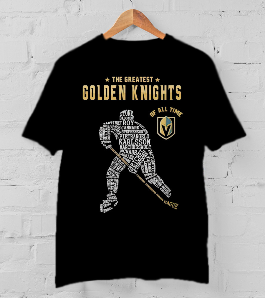 The Greatest Golden Knights Of All Time Stone Karlsson Marchessault Pietrangelo Roy Carrier Smith Martinez Janmark Hague Oa Markstrom Dadonov T-Shirt