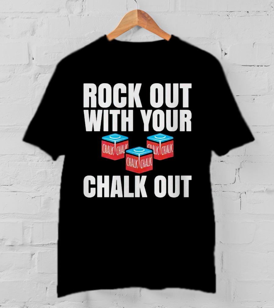 Rock Out With Your Chalk Out Chalk Blocks T-Shirt