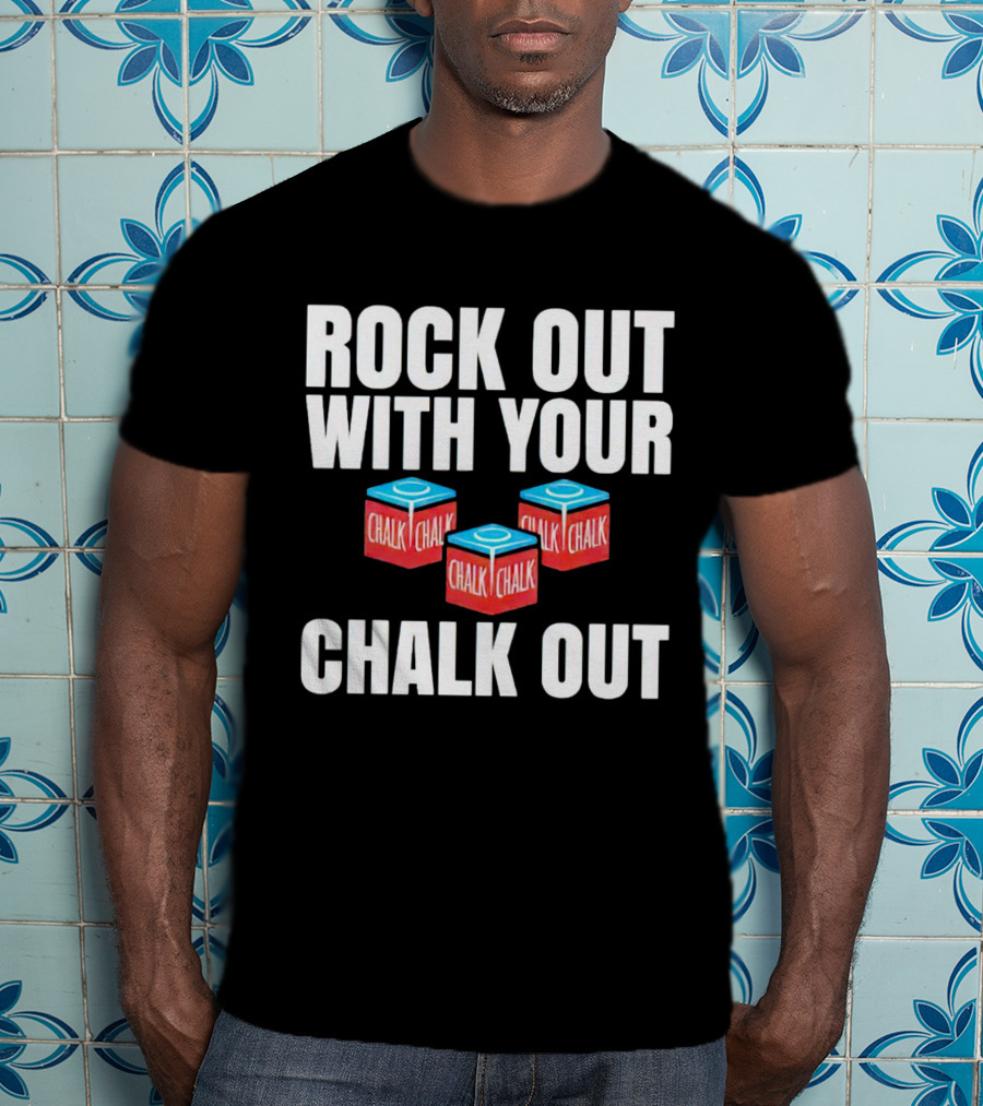 Rock Out With Your Chalk Out Chalk Blocks T-Shirt