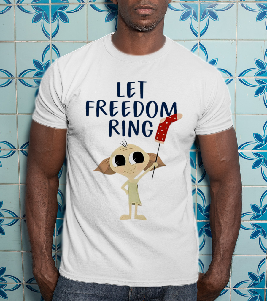 Dobby Let Freedom Ring Holding Sock T-Shirt
