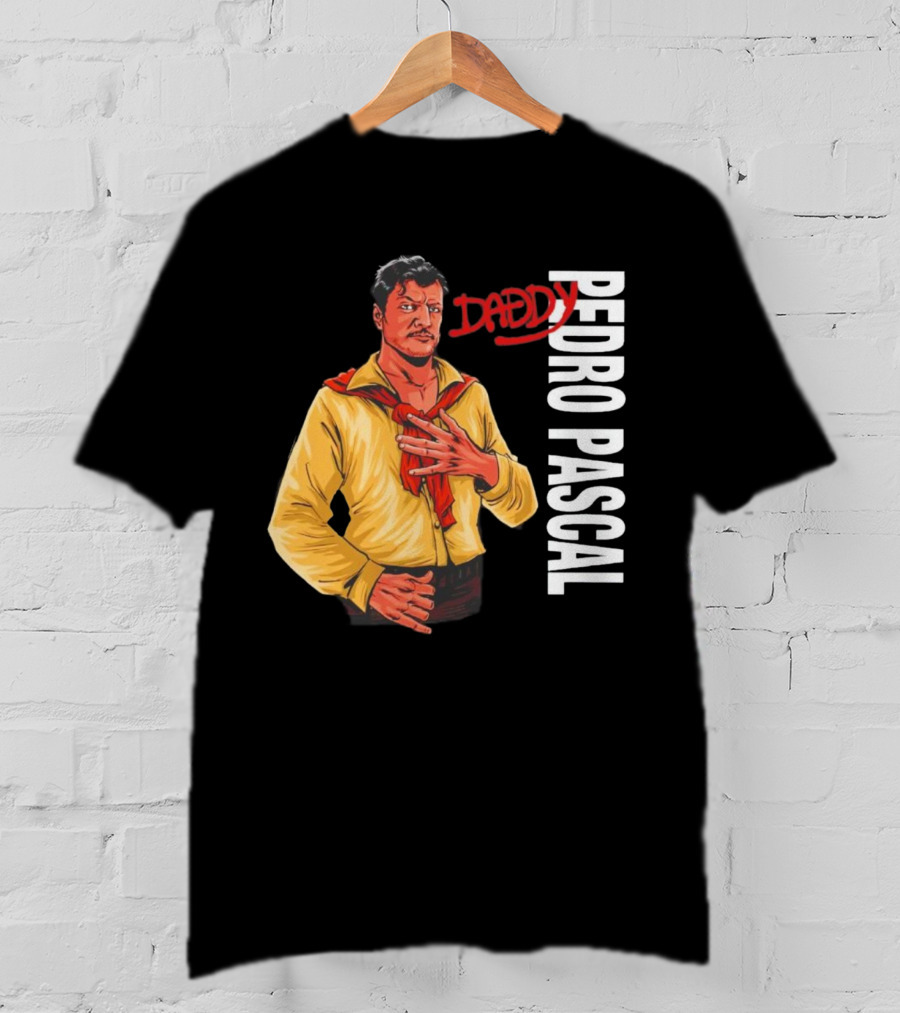 DADDY PEDRO PASCAL T-Shirt