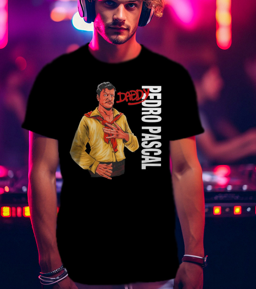 DADDY PEDRO PASCAL T-Shirt